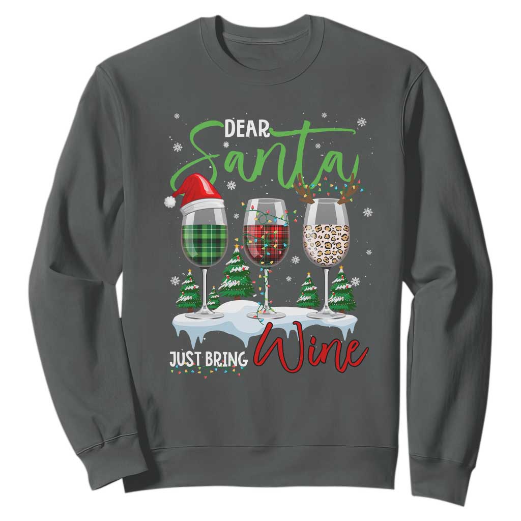 Funny Christmas Wine Sweatshirt Dear Santa Just Bring Wine Winter Holiday TS11 Dark Heather Print Your Wear