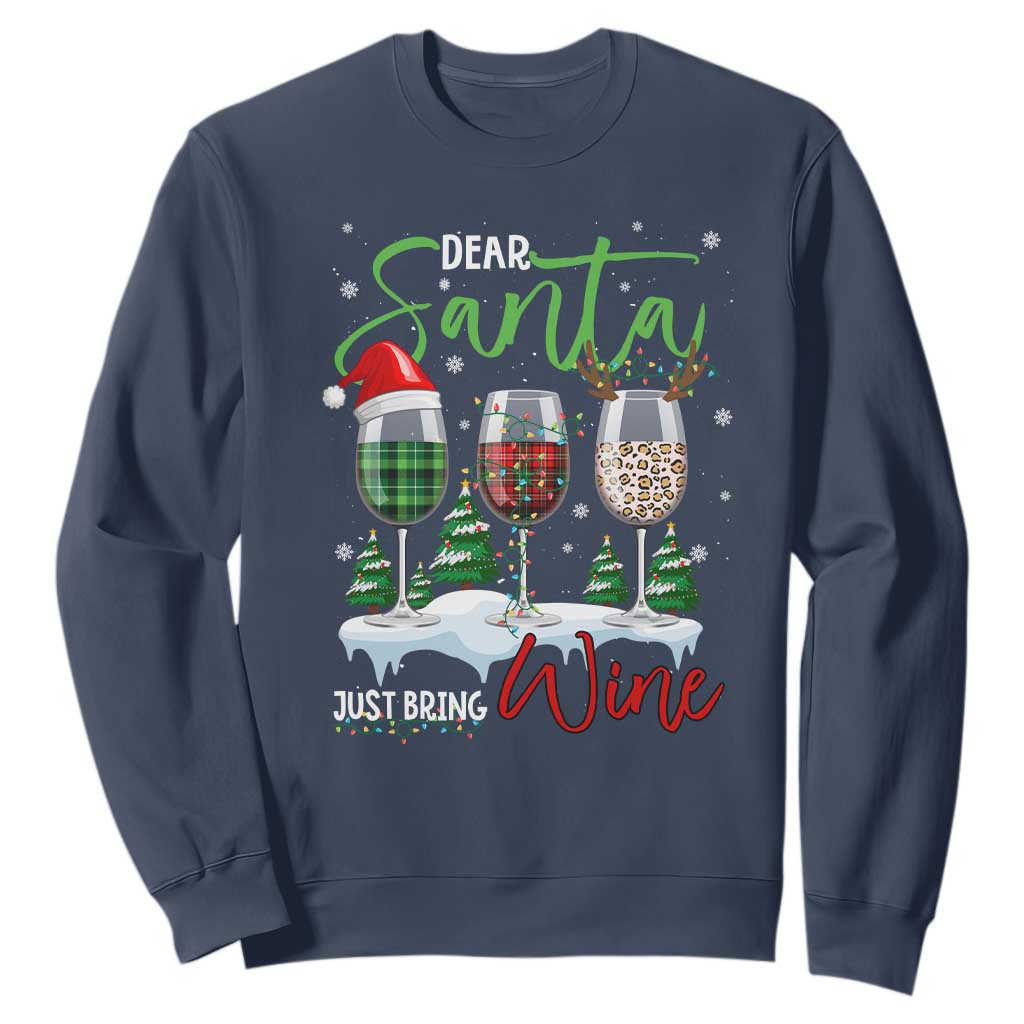 Funny Christmas Wine Sweatshirt Dear Santa Just Bring Wine Winter Holiday TS11 Navy Print Your Wear