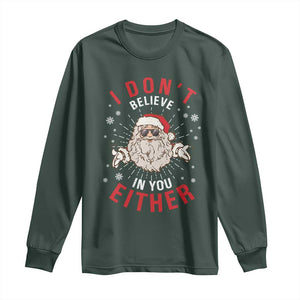 Funny Christmas Santa Long Sleeve Shirt I Don't Believe In You Either Vintage Santa Xmas TS11 Dark Forest Green Print Your Wear