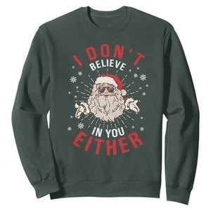 Funny Christmas Santa Sweatshirt I Don't Believe In You Either Vintage Santa Xmas TS11 Dark Forest Green Print Your Wear