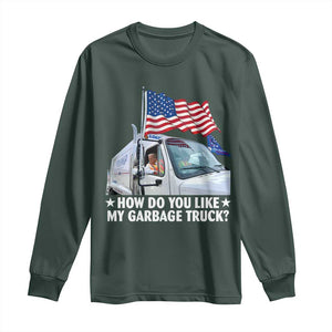 Funny Trump Garbage 2024 Long Sleeve Shirt How Do You Like My Garbage Truck American Flag TS11 Dark Forest Green Print Your Wear