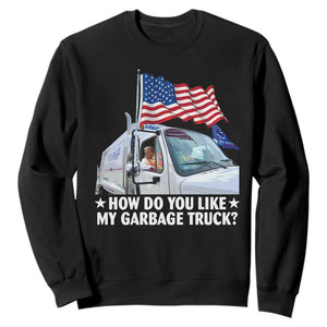 Funny Trump Garbage 2024 Sweatshirt How Do You Like My Garbage Truck American Flag TS11 Black Print Your Wear