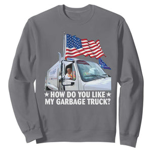 Funny Trump Garbage 2024 Sweatshirt How Do You Like My Garbage Truck American Flag TS11 Charcoal Print Your Wear