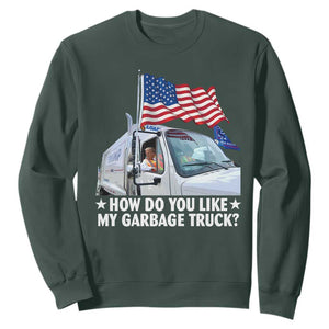 Funny Trump Garbage 2024 Sweatshirt How Do You Like My Garbage Truck American Flag TS11 Dark Forest Green Print Your Wear