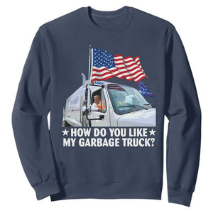 Funny Trump Garbage 2024 Sweatshirt How Do You Like My Garbage Truck American Flag TS11 Navy Print Your Wear