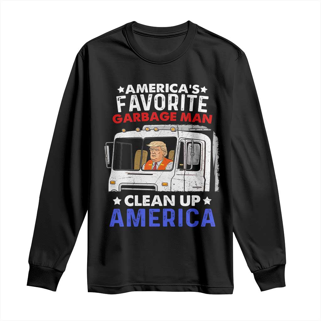 Funny Trump Garbage 2024 Long Sleeve Shirt America's Favorite Garbage Man Clean Up America TS11 Black Print Your Wear