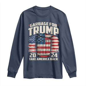 Garbage For Trump 2024 Long Sleeve Shirt Take America Back America Flag TS11 Navy Print Your Wear