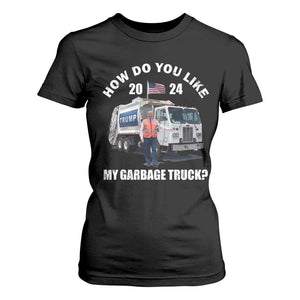 Funny Trump Garbage 2024 T Shirt For Women How Do You Like My Garbage Truck 2024 TS11 Black Print Your Wear