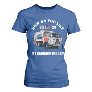 Funny Trump Garbage 2024 T Shirt For Women How Do You Like My Garbage Truck 2024 TS11 Royal Blue Print Your Wear