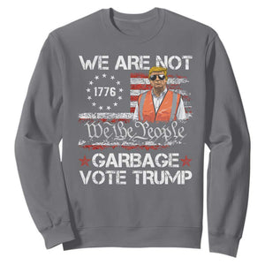 Funny Trump Garbage 2024 Sweatshirt We Are Not Garbage Vote Trump Betsy Ross Flag TS11 Charcoal Print Your Wear