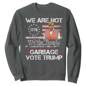 Funny Trump Garbage 2024 Sweatshirt We Are Not Garbage Vote Trump Betsy Ross Flag TS11 Dark Heather Print Your Wear