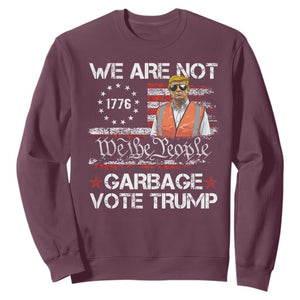 Funny Trump Garbage 2024 Sweatshirt We Are Not Garbage Vote Trump Betsy Ross Flag TS11 Maroon Print Your Wear