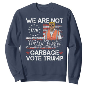 Funny Trump Garbage 2024 Sweatshirt We Are Not Garbage Vote Trump Betsy Ross Flag TS11 Navy Print Your Wear