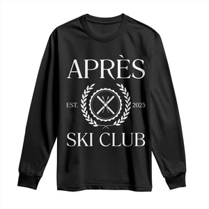 Apres Ski Club 2025 Long Sleeve Shirt Winter Vacation Drinking Party TS11 Black Print Your Wear