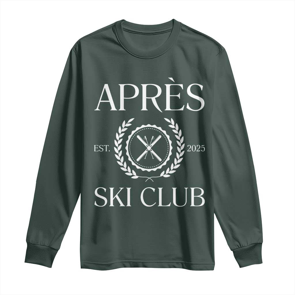 Apres Ski Club 2025 Long Sleeve Shirt Winter Vacation Drinking Party TS11 Dark Forest Green Print Your Wear