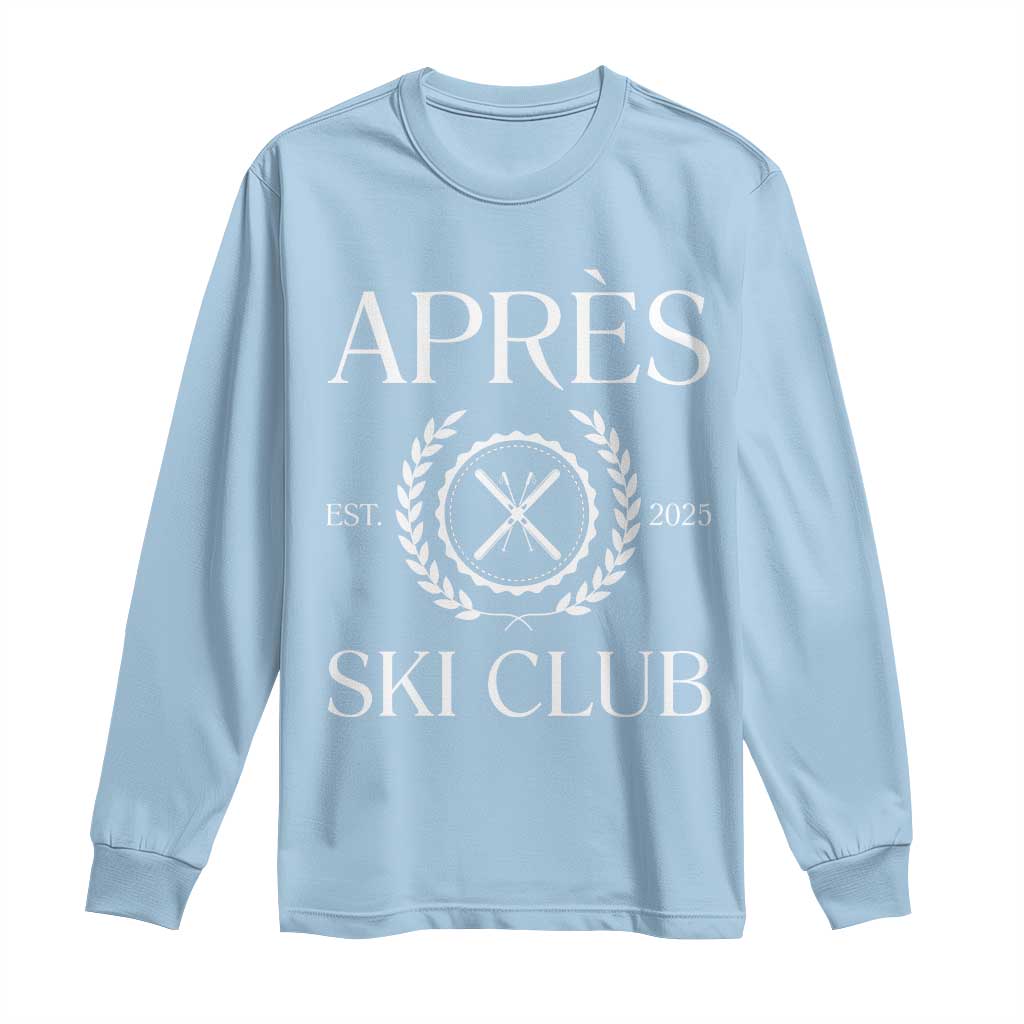 Apres Ski Club 2025 Long Sleeve Shirt Winter Vacation Drinking Party TS11 Light Blue Print Your Wear