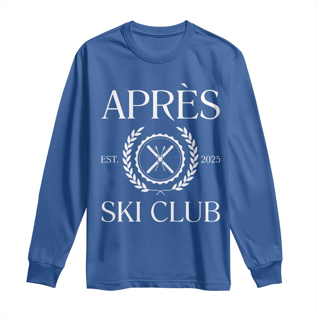 Apres Ski Club 2025 Long Sleeve Shirt Winter Vacation Drinking Party TS11 Royal Blue Print Your Wear