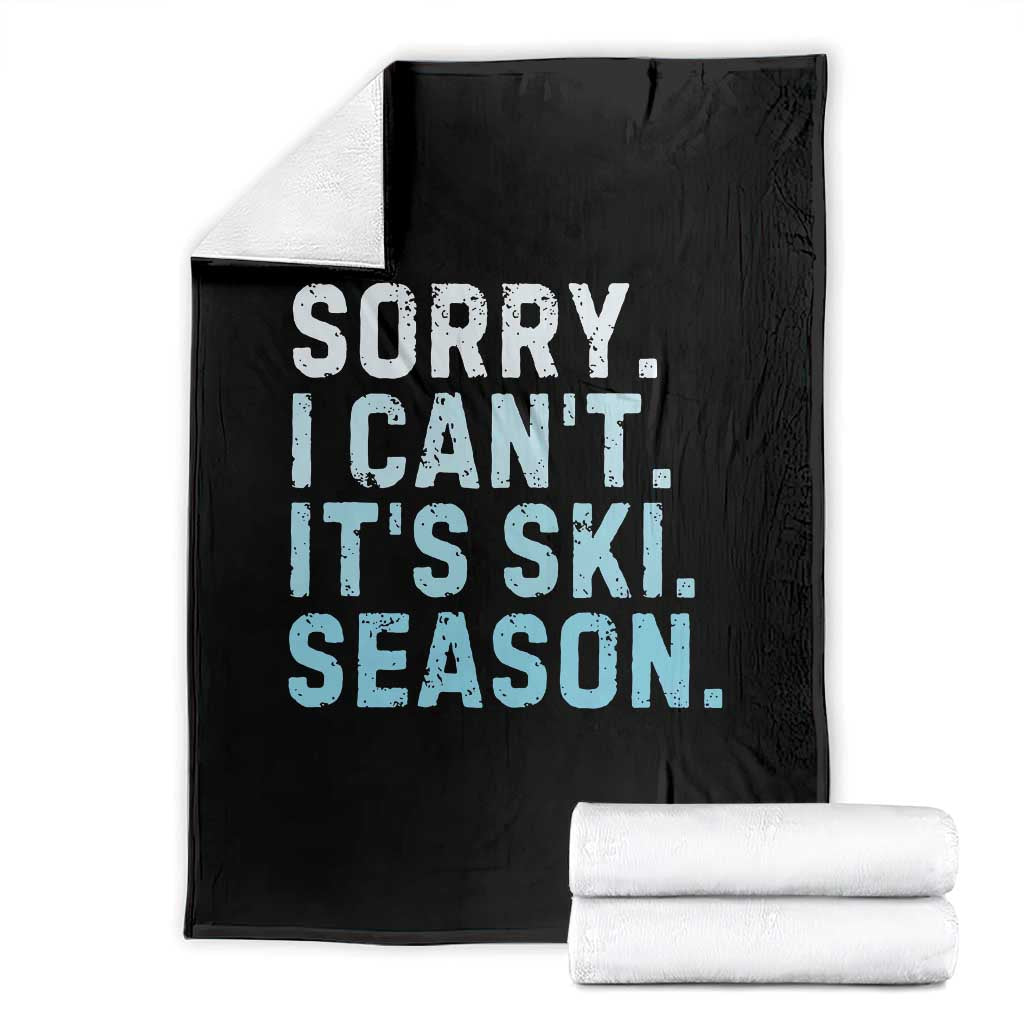 Funny Sorry I Cant It Is Ski Season Throw Blanket Winter Sports Ski Athlete TS11 Black Print Your Wear