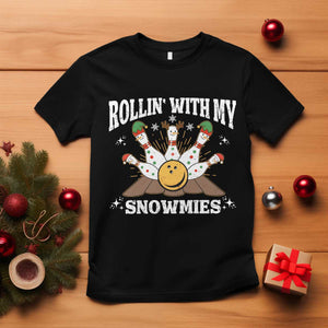 Funny Christmas Bowling T Shirt Rollin With My Snowmies Bowling Pins TS11 Black Print Your Wear