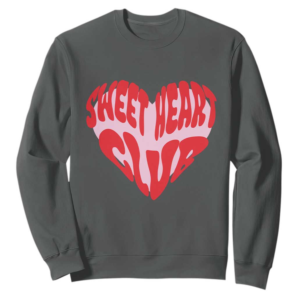 Funny Valentine's Day Sweet Heart Club Sweatshirt TS11 Dark Heather Print Your Wear
