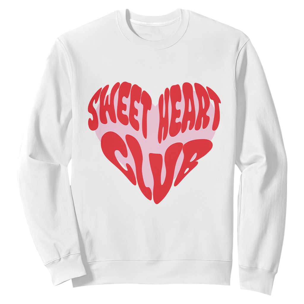 Funny Valentine's Day Sweet Heart Club Sweatshirt TS11 White Print Your Wear