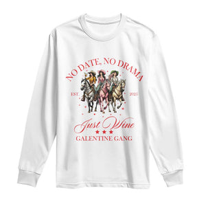 Funny Galentine's Day Long Sleeve Shirt No Date No Drama Just Wine Galentine Gang TS11 White Print Your Wear