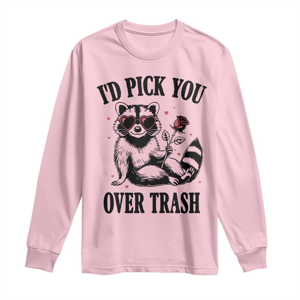 Funny Valentine's Day Racoon Long Sleeve Shirt I'd Pick You Over Trash Rose TS11 Light Pink Print Your Wear
