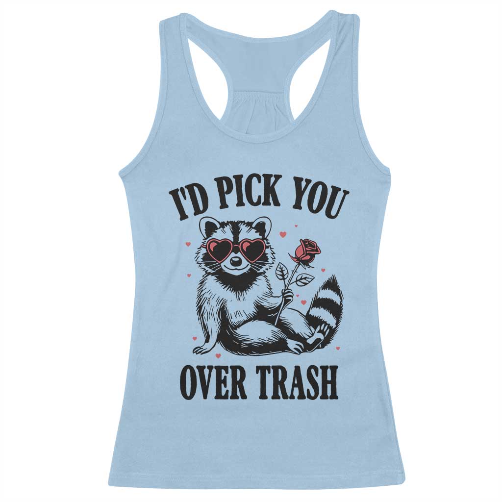 Funny Valentine's Day Racoon Racerback Tank Top I'd Pick You Over Trash Rose TS11 Light Blue Print Your Wear