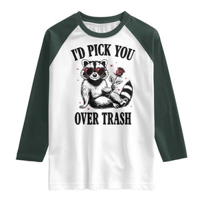 Funny Valentine's Day Racoon Raglan Shirt I'd Pick You Over Trash Rose TS11 White Dark Forest Green Print Your Wear