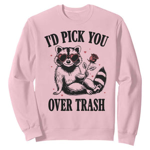 Funny Valentine's Day Racoon Sweatshirt I'd Pick You Over Trash Rose TS11 Light Pink Print Your Wear