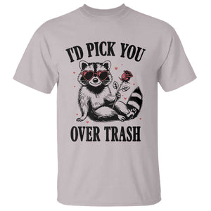 Funny Valentine's Day Racoon T Shirt I'd Pick You Over Trash Rose TS11 Ice Gray Print Your Wear