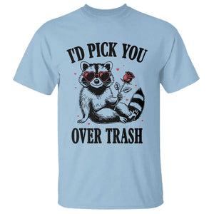 Funny Valentine's Day Racoon T Shirt I'd Pick You Over Trash Rose TS11 Light Blue Print Your Wear