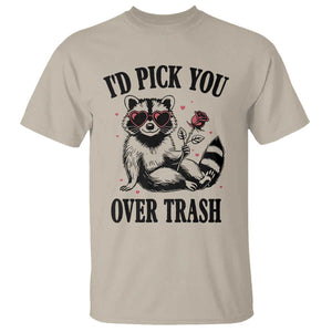 Funny Valentine's Day Racoon T Shirt I'd Pick You Over Trash Rose TS11 Sand Print Your Wear