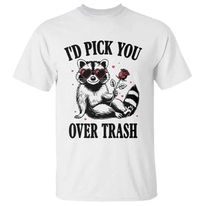 Funny Valentine's Day Racoon T Shirt I'd Pick You Over Trash Rose TS11 White Print Your Wear