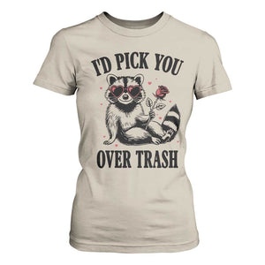 Funny Valentine's Day Racoon T Shirt For Women I'd Pick You Over Trash Rose TS11 Sand Print Your Wear