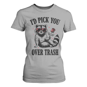 Funny Valentine's Day Racoon T Shirt For Women I'd Pick You Over Trash Rose TS11 Sport Gray Print Your Wear