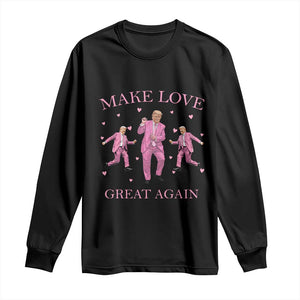 Funny Trump Valentine's Day Long Sleeve Shirt Make Love Great Again Pink Trump Dance TS11 Black Print Your Wear