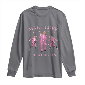 Funny Trump Valentine's Day Long Sleeve Shirt Make Love Great Again Pink Trump Dance TS11 Charcoal Print Your Wear