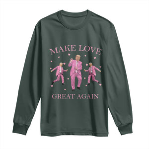 Funny Trump Valentine's Day Long Sleeve Shirt Make Love Great Again Pink Trump Dance TS11 Dark Forest Green Print Your Wear