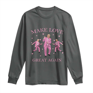 Funny Trump Valentine's Day Long Sleeve Shirt Make Love Great Again Pink Trump Dance TS11 Dark Heather Print Your Wear