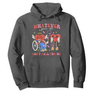 Funny Fall Physical Therapy Valentine's Day Hoodie Whatever You Do Don't Fall For Me Nurse TS11 Dark Heather Print Your Wear