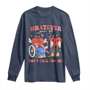 Funny Fall Physical Therapy Valentine's Day Long Sleeve Shirt Whatever You Do Don't Fall For Me Nurse TS11 Navy Print Your Wear