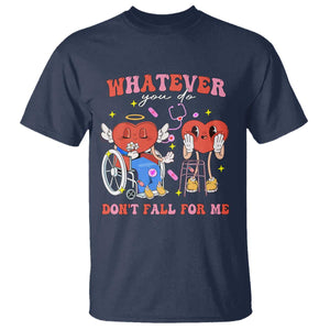 Funny Fall Physical Therapy Valentine's Day T Shirt Whatever You Do Don't Fall For Me Nurse TS11 Navy Print Your Wear