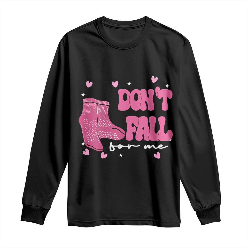 Funny Fall Physical Therapy Valentine's Day Long Sleeve Shirt Don't Fall For Me Fall Prevention Nurse TS11 Black Print Your Wear