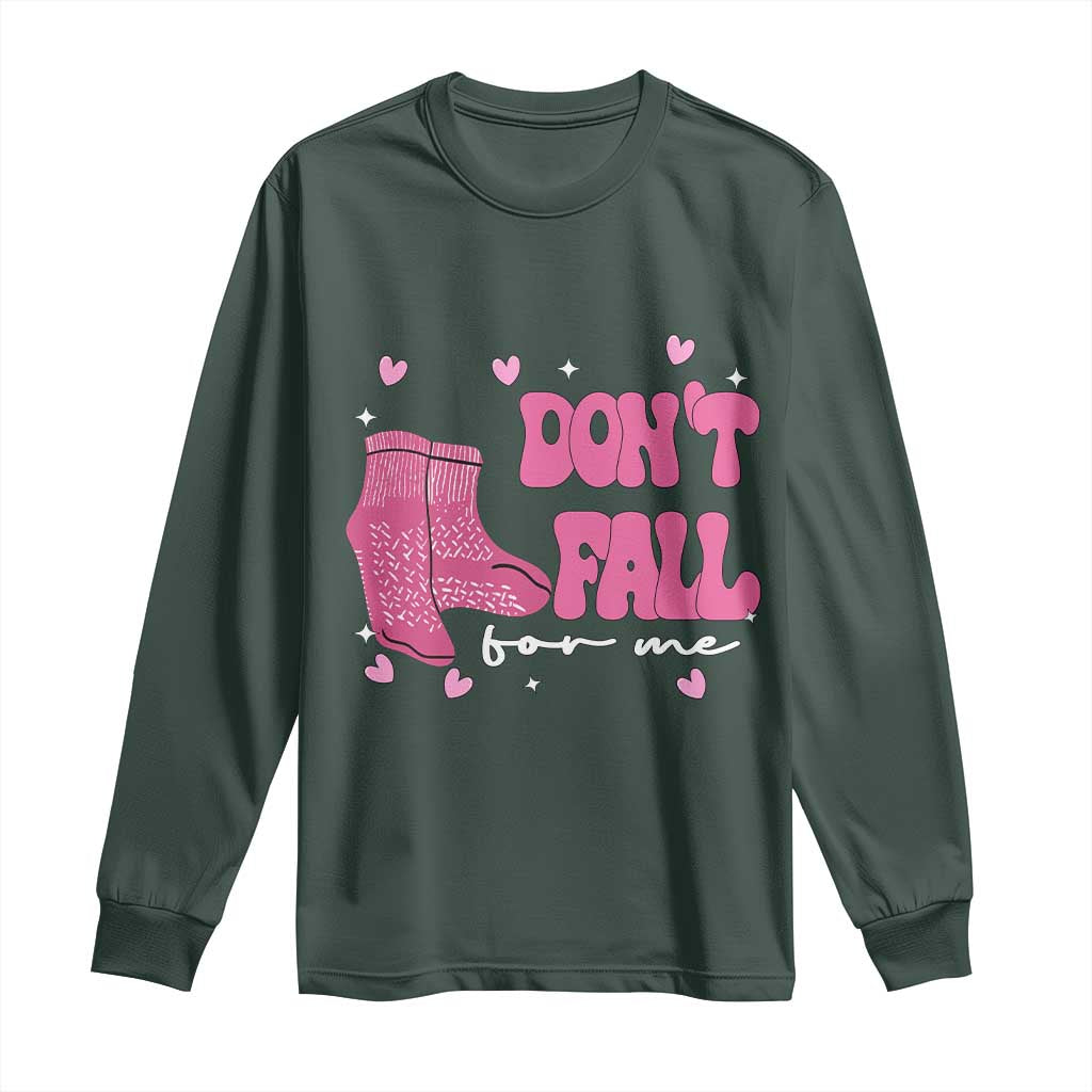 Funny Fall Physical Therapy Valentine's Day Long Sleeve Shirt Don't Fall For Me Fall Prevention Nurse TS11 Dark Forest Green Print Your Wear