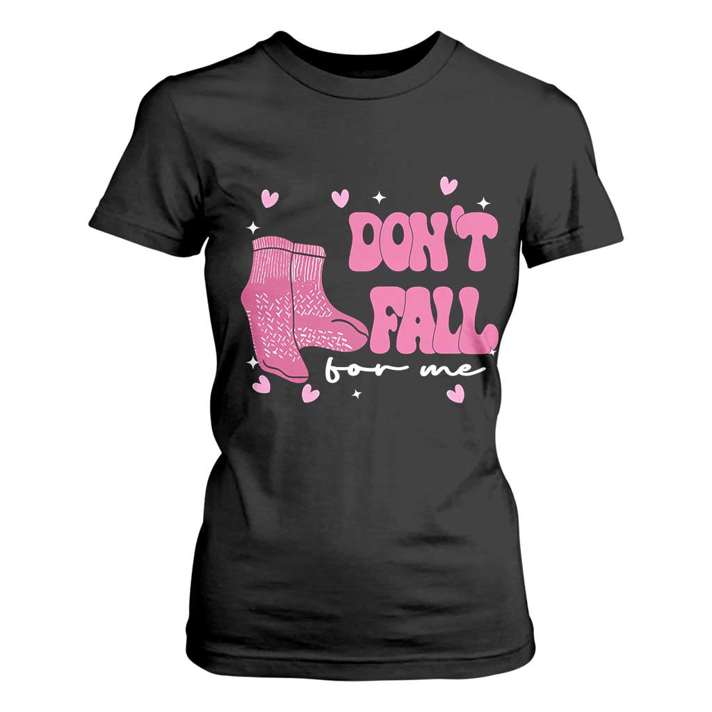 Funny Fall Physical Therapy Valentine's Day T Shirt For Women Don't Fall For Me Fall Prevention Nurse TS11 Black Print Your Wear