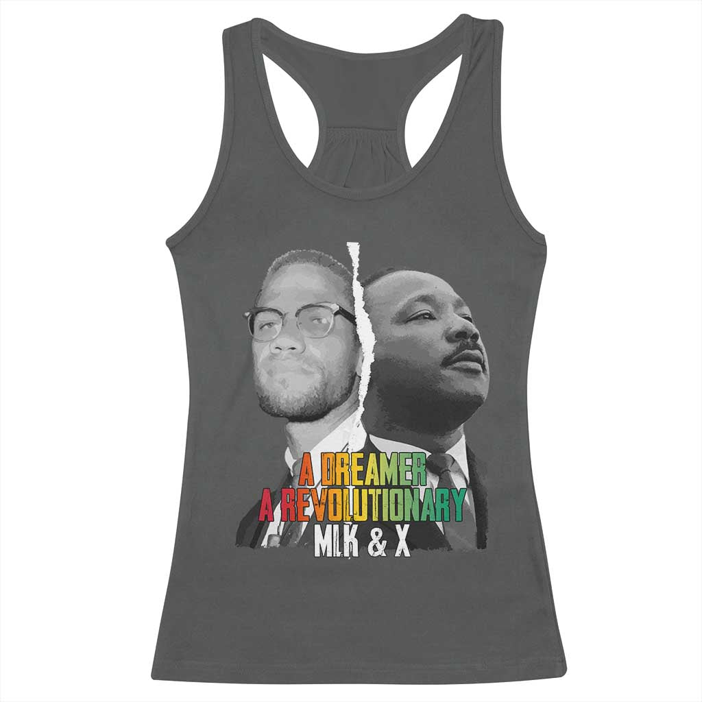 Martin Luther King Malcolm X Racerback Tank Top A Dreamer A Revolutionary Black Leaders TS11 Dark Heather Print Your Wear