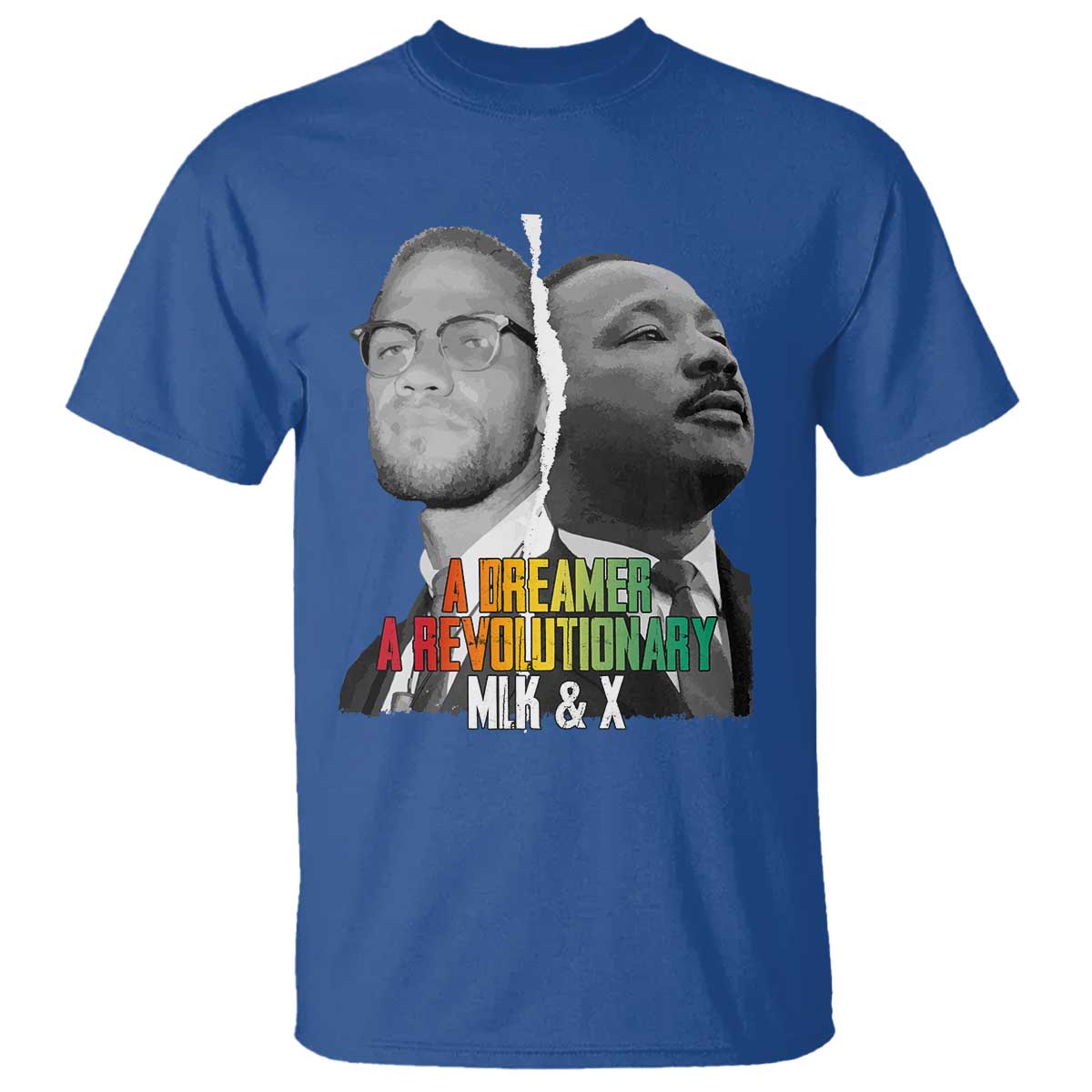 Martin Luther King Malcolm X T Shirt A Dreamer A Revolutionary Black Leaders TS11 Royal Blue Print Your Wear