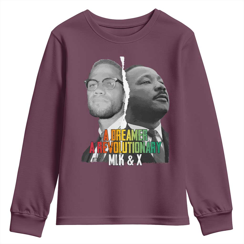 Martin Luther King Malcolm X Youth Sweatshirt A Dreamer A Revolutionary Black Leaders TS11 Maroon Print Your Wear