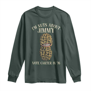 Jimmy Carter Supporter Long Sleeve Shirt I'm Nuts About Jimmy Vote Carter In '76 Peanut TS11 Dark Forest Green Print Your Wear